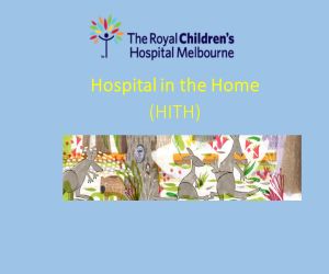 Royal Children's Hospital - Hospital in the Home (HITH)